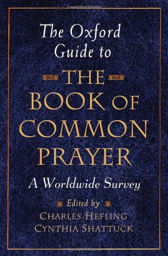 The Oxford Guide To The Book Of Common Prayer A Worldwide Survey Charles Hefling