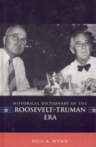Historical Dictionary Of The Roosevelttruman Era Neil A Wynn