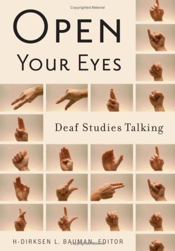 Open Your Eyes Deaf Studies Talking Hdirksen L Bauman