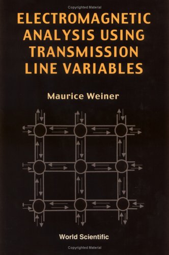 Electromagnetic Analysis Using Transmission Line Variables Maurice Weiner