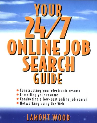 Your 247 Online Job Search Guide 1st Edition Lamont Wood