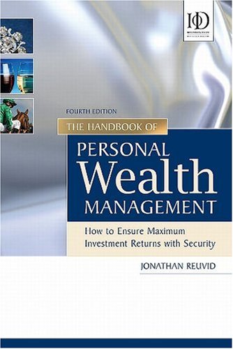 The Handbook Of Personal Wealth Management How To Ensure Maximum Investment Returns With Security 4th Jonathan Reuvid