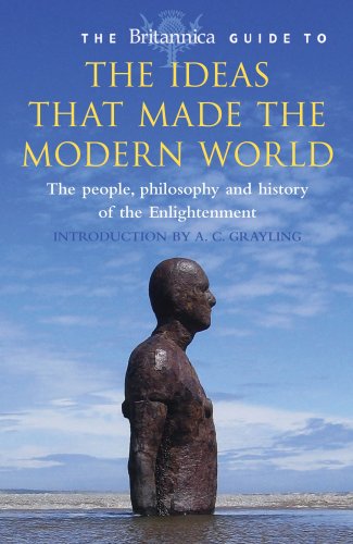 The Britannica Guide To The Ideas That Made The Modern World Ac Grayling