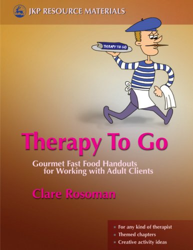 Therapy To Go Gourmet Fast Food Handouts For Working With Adult Clients Clare Rosoman