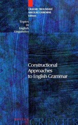 Constructional Approaches To English Grammar 1st Edition Trousdale