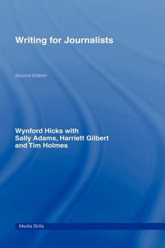 Writing For Journalists 2nd Ed Wynford Hicks Sally Adams Harriett Gilbert