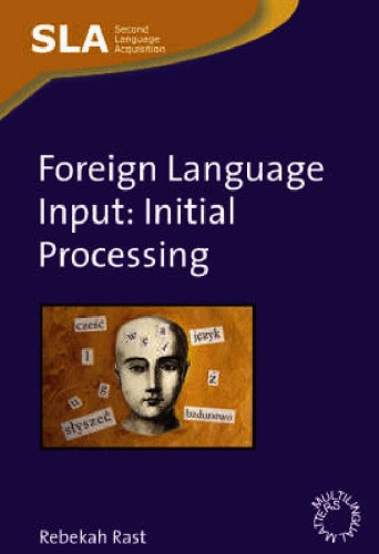 Foreign Language Input Initial Processing Rebekah Rast