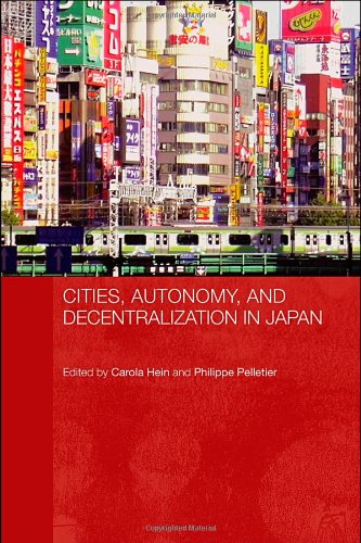 Cities Autonomy And Decentralization In Japan 1st Edition Carola Hein