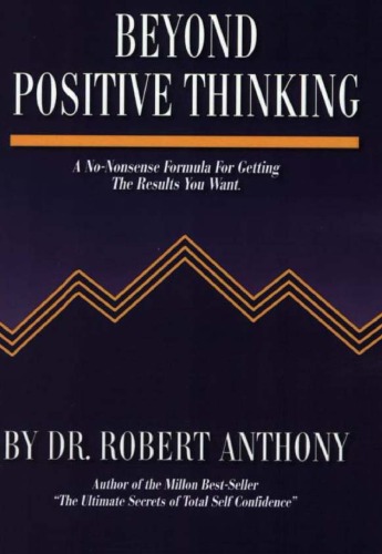 Beyond Positive Thinking Robert Anthony