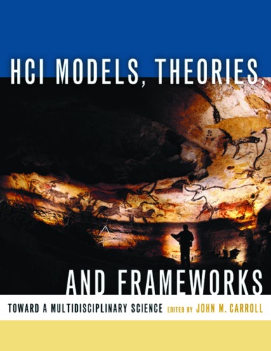 Hci Models Theories And Frameworks Toward A Multidisciplinary Science 1st Edition John M Carroll