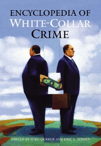 Encyclopedia Of Whitecollar Crime Jurg Gerber Eric L Jensen