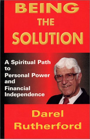 Being The Solution 1st Darel A Rutherford