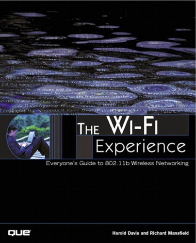 The Wifi Experience Everyones Guide To 80211b Wireless Networking Harold Davis