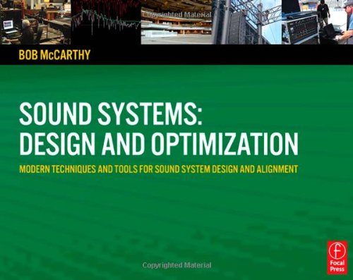 Sound Systems Design And Optimization Modern Techniques And Tools For Sound System Design And Alignment Bob Mccarthy