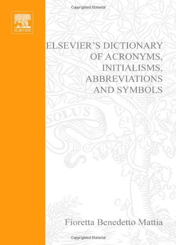 Elseviers Dictionary Of Acronyms Initialisms Abbreviations And Symbols 2nd Rev And Enl Ed Fioretta Benedetto Mattia