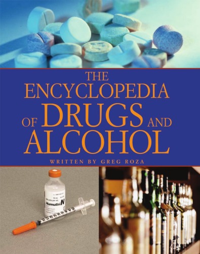 The Encyclopedia Of Drugs And Alcohol 1st Ed Greg Roza