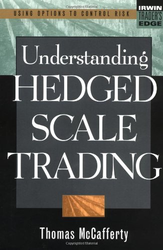 Understanding Hedged Scale Trading 1st Edition Thomas A Mccafferty