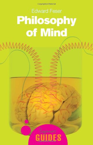 Philosophy Of Mind Revised Edition A Beginners Guide Revised Edition Edward Feser