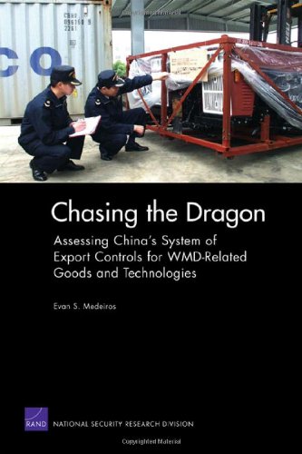 Chasing The Dragon Assessing Chinas System Of Export Controls For Wmdrelated Goods And Technologies Evan S Medeiros
