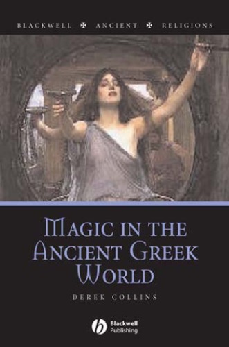 Magic In The Ancient Greek World Derek Collins