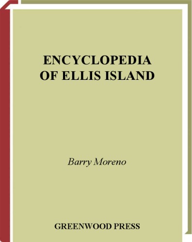 Encyclopedia Of Ellis Island Barry Moreno