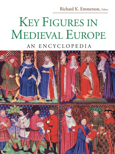 Key Figures In Medieval Europe An Encyclopedia Richard K Emmerson Ed