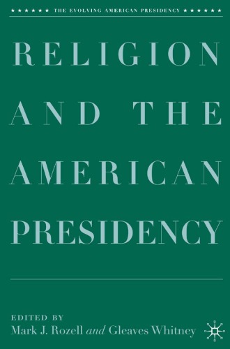 Religion And The American Presidency Annotated Edition Mark J Rozell
