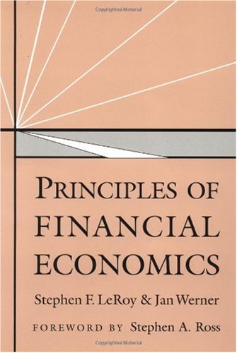 Principles Of Financial Economics 1st Edition Stephen F Leroy