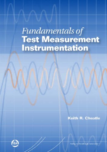 Fundamentals Of Test Measurement Instrumentation Keith R Cheatle