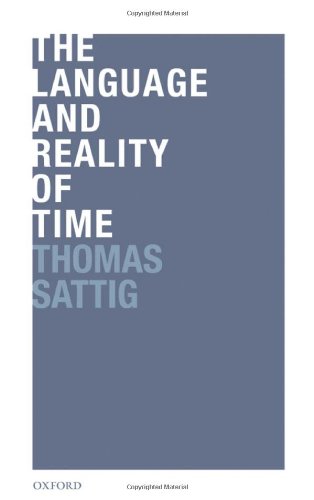 The Language And Reality Of Time First Edition Thomas Sattig