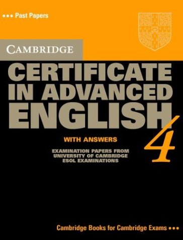 Cambridge Certificate In Advanced English 4 Students Book With Answers Examination Papers From The University Of Cambridge Local Examinations Syndicate Stu Ans University Of Cambridge Local Examinations Syndicate