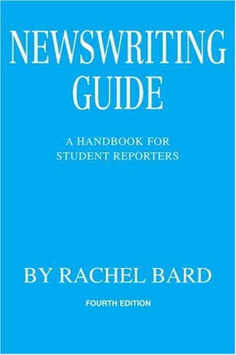 Newswriting Guide A Handbook For Student Reporters Rachel Bard