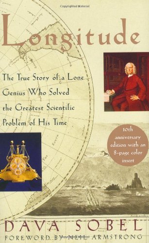 Longitude The True Story Of A Lone Genius Who Solved The Greatest Scientific Problem Of His Time Anniversary Edition Dava Sobel