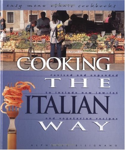 Cooking The Italian Way Revised And Expanded To Include New Lowfat And Vegetarian Recipes Rev Exp Alphonse Bisignano