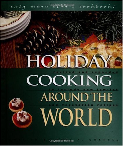 Holiday Cooking Around The World Revised And Expanded To Included New Lowfat And Vegetarian Recipes 2 Rev Exp Kari A Cornell