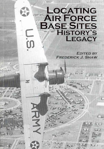 Locating Air Force Base Sites Historys Legacy Phd A Timothy Warnock