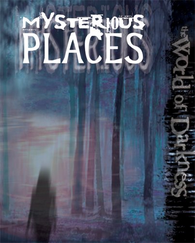 World Of Darkness Mysterious Places Kraig Blackwelder