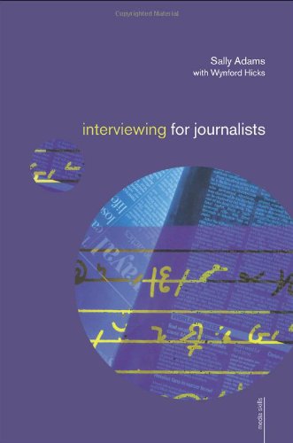 Interviewing For Journalists 1st Edition Sally Adams Wynford Hicks