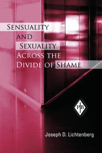 Sensuality And Sexuality Across The Divide Of Shame 1st Edition Joseph D Lichtenberg