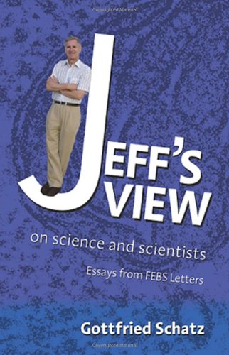 Jeffs View On Science And Scientists 1st Edition Gottfried Schatz