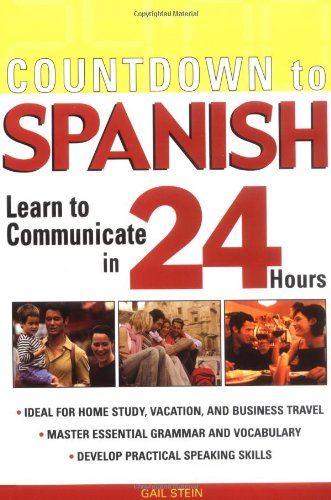 Countdown To Spanish Learn To Communicate In 24 Hours 1st Edition Gail Stein