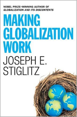 Making Globalization Work 1st Ed Joseph E Stiglitz