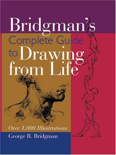Bridgmans Complete Guide To Drawing From Life Over 1000 Illustrations George B Bridgman
