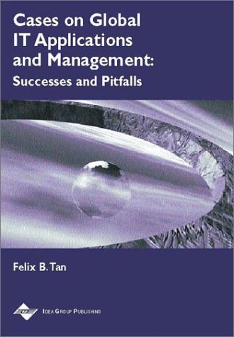 Cases On Global It Applications And Management Success And Pitfalls Felix B Tan