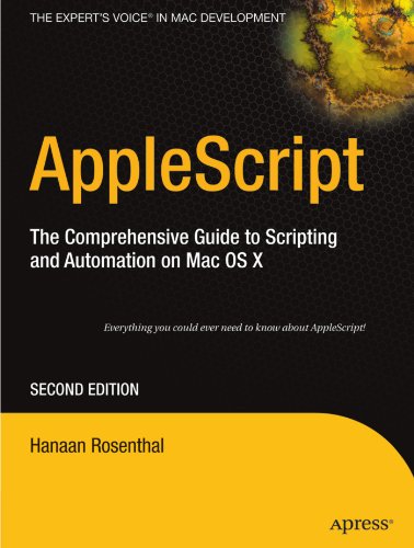 Applescript The Comprehensive Guide To Scripting And Automation On Mac Os X 2nd Ed Hanaan Rosenthal