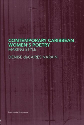 Contemporary Caribbean Womens Poetry Making Style 1st Edition Denise Decaires Narain