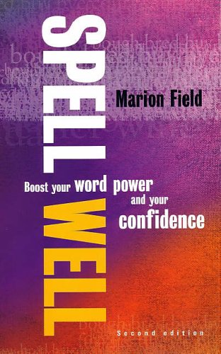 Spell Well Boost Your Word Power And Your Confidence 2nd Marion Field