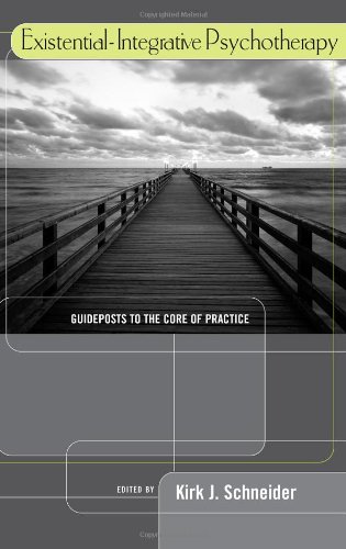 Existentialintegrative Psychotherapy Guideposts To The Core Of Practice 1st Edition Kirk J Schneider