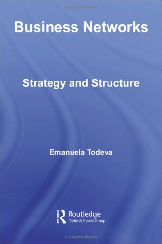 Business Networks Strategy And Structure 1st Edition Emanuela Todeva