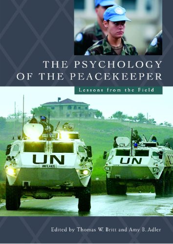 The Psychology Of The Peacekeeper Lessons From The Field 1st Edition Thomas W Britt